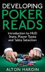 Developing Poker Reads: Introduction to HUD Stats, Player Types and Table Selection – Alton Hardin [PDF] [English]