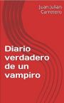 Diario verdadero de un vampiro – Juan Julian Carretero [PDF]