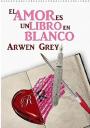 El amor es un libro en blanco – Arwen Grey [PDF]