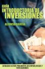Guía introductoria de inversiones: Catálogo de activos para invertir, descripción, riesgos y peculiaridades (El dinero inteligente nº 1) – Alfonso García [PDF]