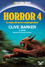 Horror 4: Lo mejor del terror contemporáneo – AA. VV., Clive Barker, Robert Bloch, Edward Bryant, Ramsey Campbell [PDF]