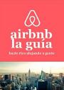 La guía de Airbnb Hazte rico alojando a gente: Cómo ganar mucho dinero con una propiedad o sin ella! – Pau Valero [PDF]