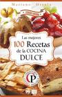 Las mejoras 100 recetas de la cocina dulce (Colección Cocina Práctica Edición Limitada N° 2) – Mariano Orzola [PDF]