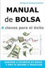 Manual de Bolsa – 4 claves para el éxito Aprende a invertir en Bolsa y pon tu dinero a trabajar – Rodrigo de Domingo Carbonell [PDF]