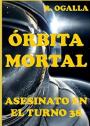 Orbita Mortal: Asesinato en el turno treinta y ocho (Alien Space N° 3) – R. Ogalla [PDF]