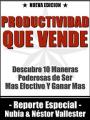 Productividad Que Vende – Descubre 10 Maneras Poderosas de Ser Mas Efectivo Y Ganar Mas Dinero – Nestor Vallester, Nubia Vallester [PDF]