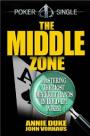 The Middle Zone: Mastering the Most Difficult Hands in Hold’em Poker – John Vorhaus, Annie Duke [PDF] [English]