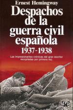 Despachos de la guerra civil española, 1937-1938 – Ernest Hemingway [PDF]