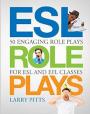 ESL Role Plays 50: Engaging Role Plays for ESL and EFL Classes – Larry Pitts [PDF] [English]