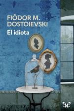 El idiota – Fiódor Dostoyevski [PDF]