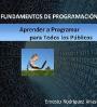 Fundamentos de Programación: Para Todos los Públicos – Ernesto Rodriguez Arias [PDF]
