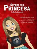 Supera eso, princesa – Yolanda Camacho [PDF]