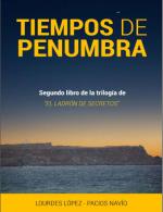 Tiempos de Penumbra (Trilogía Ladrón de Secretos nº 2) – Lourdes López-Pacios Navío [PDF]