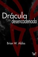 Drácula desencadenado – Brian W. Aldiss [PDF]