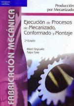 Ejecución de procesos de mecanizado, conformado y montaje (2da Edición) – Albert Ginjaume, Felipe Torre [PDF]