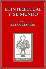 El intelectual y su mundo – Julián Marías [PDF]