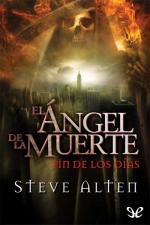 El ángel de la muerte: Fin de los días – Steve Alten [PDF]