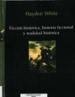 Ficción histórica, historia ficcional y realidad histórica – Hayden White [PDF]