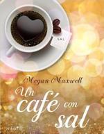 Un café con sal – Megan Maxwell [PDF]