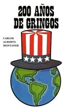 200 años de gringos – Carlos Alberto Montaner [PDF]
