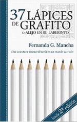 37 lápices de grafito: (o Alejo en su laberinto) (Tetralogía del anhelo n° 4) – Fernando G. Mancha [PDF]