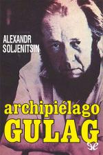 Archipiélago Gulag – Aleksandr Solzhenitsyn [PDF]