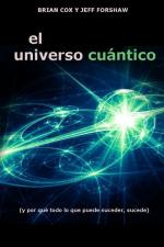 El universo cuántico – Brian Cox, Jeff Forshaw [PDF]