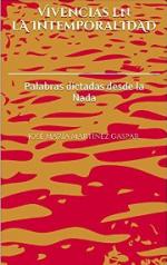 Vivencias en la Intemporalidad: Palabras dictadas desde la Nada – José María Martínez Gaspar [PDF]