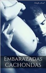 Embarazadas Cachondas: Mujeres Esperando Placer (Libertinas, Cachondas y Embarazadas nº 1) – Ninfa Azul [PDF]