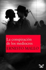 La conspiración de los mediocres – Ernesto Mallo [PDF]