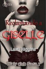 Reclamando a Giselle: Erótica BDSM (Wolf Club Saga nº 1) – Lara Higgins [PDF]
