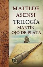 Trilogía Martín Ojo de Plata – Matilde Asensi [PDF]