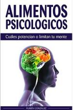 Alimentos psicológicos: Cuáles potencian o limitan tu mente – Rubén González [PDF]