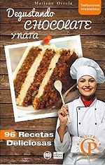 Degustando chocolate y nata: 96 Recetas Deliciosas (Colección Cocina Práctica – Tentaciones Irresistibles nº 2) – Mariano Orzola [PDF]