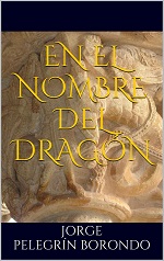 En el nombre del dragón – Jorge Pelegrín Borondo [PDF]