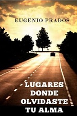 Lugares donde olvidaste tu alma: Una novela romántica para recordar – Eugenio Prados [PDF]