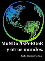 Mundo Asperger y otros mundos: El síndrome de Asperger y los trastornos comórbides – Sacha Sánchez-Pardíñez [PDF]