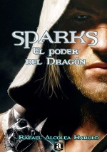 Sparks: El poder del Dragón – Rafael Alcolea Harold [PDF]