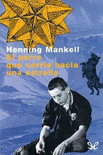 El perro que corría hacia una estrella – Henning Mankell [PDF]