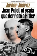 Juan Pujol, el espía que derrotó a Hitler – Javier Juarez [PDF]