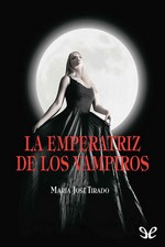 La emperatriz de los vampiros – María José Tirado [PDF]