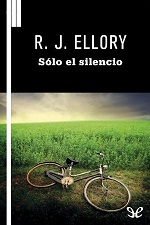Sólo el silencio – R. J. Ellory [PDF]