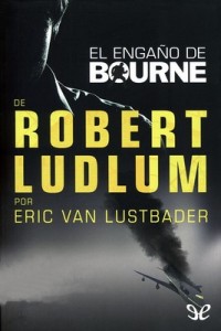 El engaño de Bourne – Eric Lustbader [PDF]