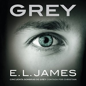 Grey – E. L. James [Narrado por Javier Pontón] [Completo] [Audiolibro] [Español]