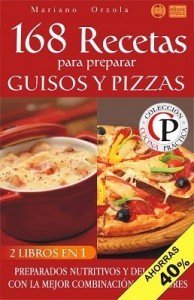 168 Recetas para preparar guisos y pizzas – Mariano Orzola [PDF]