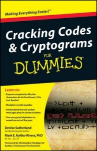 Cracking Codes & Cryptograms for Dummies – Denise Sutherland, Mark E. Koltko-Rivera [PDF] [English]