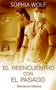 El Reencuentro Con El Pasado – Sophia Wolf [PDF]