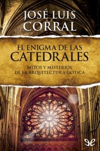 El enigma de las catedrales – José Luis Corral [PDF]
