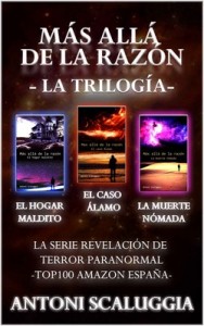 Trilogía Más allá de la razón El caso Álamo + El hogar maldito + La muerte nómada – Antoni Scaluggia [PDF]