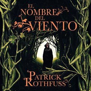 En nombre del viento – Patrick Rothfuss [Narrado por Raúl Llorens] [Audiolibro] [Completo] [Español]